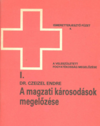 Dr. Czeizel Endre - A magzati krosodsok megelzse
