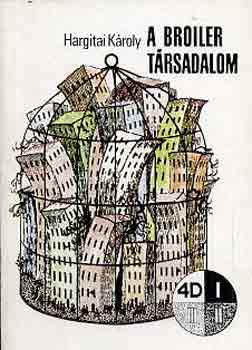 Hargitai K�roly - A Broiler t�rsadalom