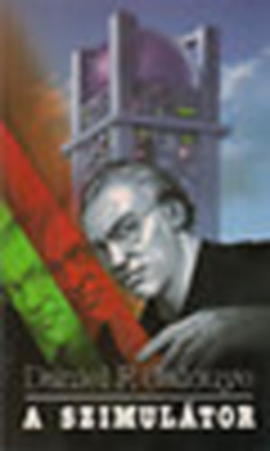 Daniel F. Galouye - A szimul�tor