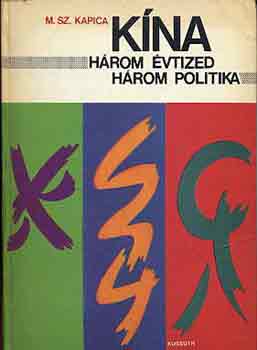 M.Sz. Kapica - K�na: H�rom �vtized, h�rom poltika