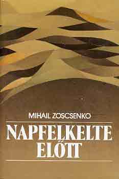 Mihail Zoscsenko - Napfelkelte el�tt