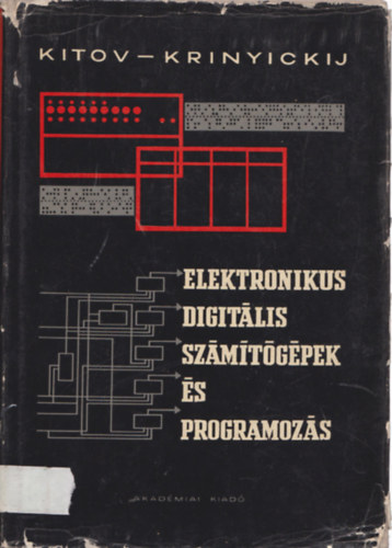 Krinyickij Kitov - Elektronikus digitlis szmtgpek s programozs