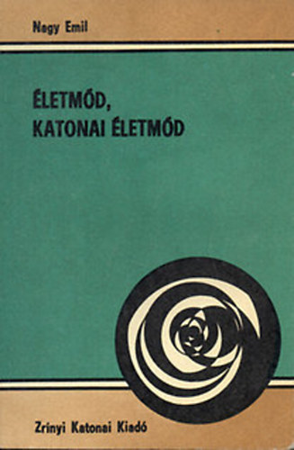 Nagy Emil - �letm�d, katonai �letm�d