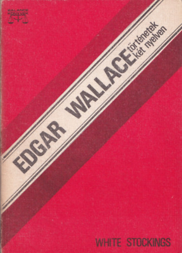 Edgar Wallace - White Stockings-A keselyl�b� l�