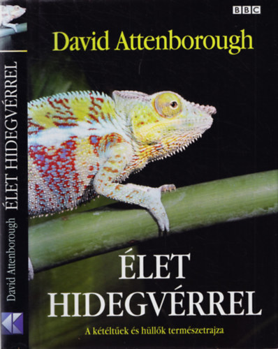 David Attenborough - let hidegvrrel - A ktltek s hllk termszetrajza