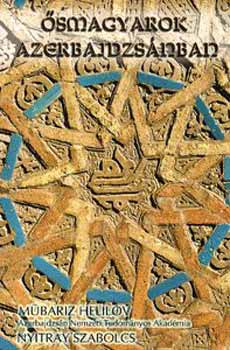 M�bariz Helilov; Nyitray Szabolcs - �smagyarok Azerbajdzs�nban