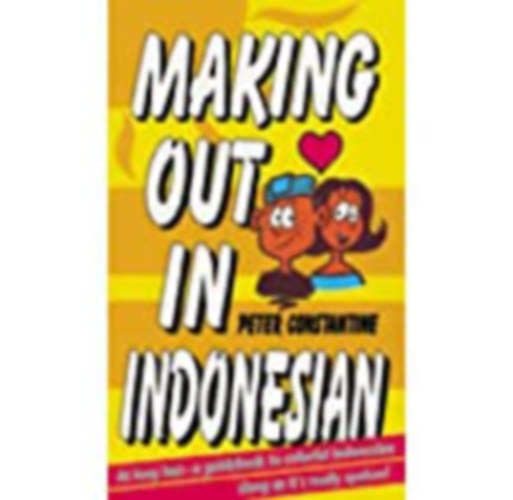 Making Out in Indonesian - K�sz�t�s indon�z nyelven (angol-indon�z)