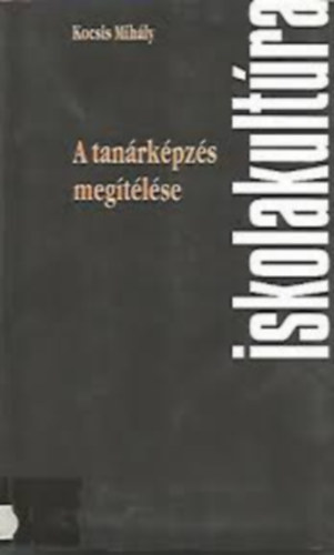 Kocsis Mih�ly - A tan�rk�pz�s meg�t�l�se