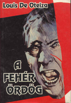 Louis De Oteiza - A fehér ördög