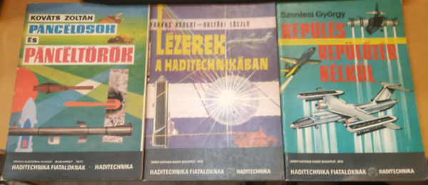 Farkas Róbert-Bulyáki László, Szentesi György Kováts Zoltán - 3 db Haditechnika fiataloknak: Lézerek a haditechnikában + Páncélosok és páncéltörők + Repülés, repülőtér nélkül