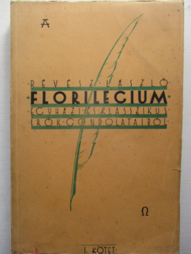 Rvsz Lszl - Florilegium - Egyhzi s klasszikus rk gondolataibl (apophthegmk, kzmondsok, szlamok, szlsok, szlligk) II. ktet