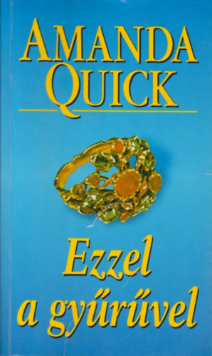 Amanda Quick - Ezzel a gy�r�vel