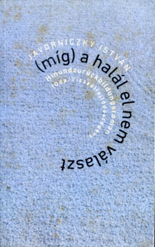 Javorniczky István - (míg) a halál el nem választ