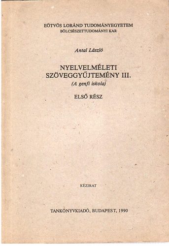 Antal László - Nyelvelméleti szöveggyűjtemény III. (A genfi iskola I-II.)