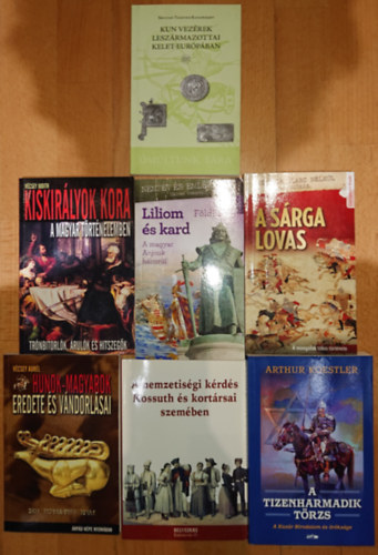 Arthur Koestler, Vécsey Aurél, Kiss Gábor Ferenc, Zakar Péter, Földi Pál, Szultan Talevics Katancsijev Vécsey Judith - 7 könyv a magyar történelemről: Liliom és kard, A sárga lovas, A nemzetiségi kérdés Kossuth és kortársai szemében, Kiskirályok kora a magyar történelemben, A tizenharmadik törzs, Hunok-magyarok eredete, Kun vezérek leszármazottai Ke