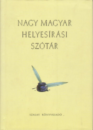 Cziffra Istvánné - Nagy Emília - Szöllősi Zsuzsanna - Nagy magyar helyesírási szótár