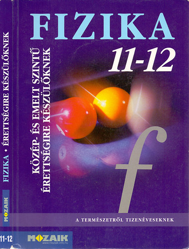 Halsz; Jurisits; Szcs - Fizika 11-12. Kzp- s emelt szint rettsgire kszlknek. MS-2627