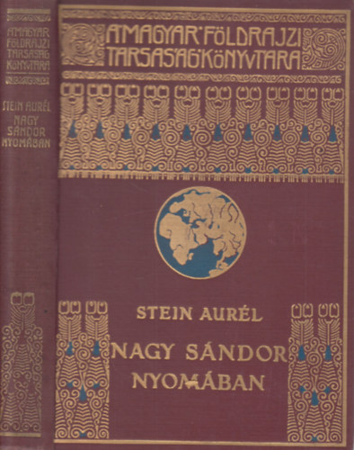 Stein Aur�l - Nagy S�ndor nyom�ban (A Magyar F�ldrajzi T�rsas�g K�nyvt�ra)