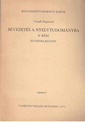 Telegdi Zsigmond - Bevezetés a nyelvtudományba II. rész