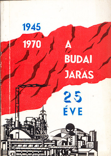 Fodor Dezs�; Gerencs�r J�zsef - A Budai j�r�s 25 �ve 1945-1970