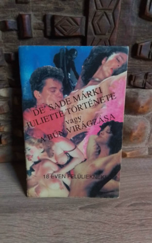 Marquis De Sade - Juliette t�rt�nete, vagy a b�n vir�gz�sa
