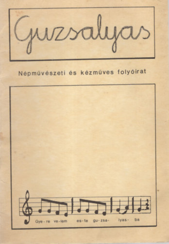 Petrs Anna  (szerk.) - Guzsalyas - Npmvszeti s kzmves folyirat 1989 janur  I. vf. 1. szm