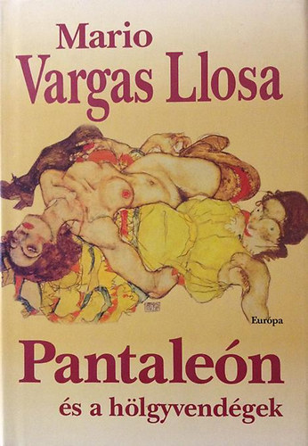 Mario Vargas Llosa - Pantale�n �s a h�lgyvend�gek