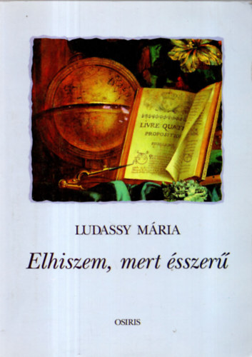 Ludassy Mária - Elhiszem, mert ésszerű