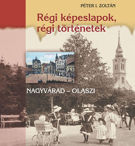 Pter I. Zoltn - Rgi kpeslapok, rgi trtnetek