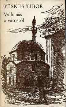 T�sk�s Tibor - Vallom�s a v�rosr�l