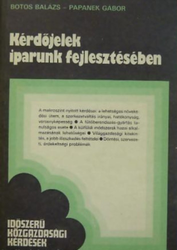 Papanek Gábor Botos Balázs - Kérdőjelek iparunk fejlesztésében