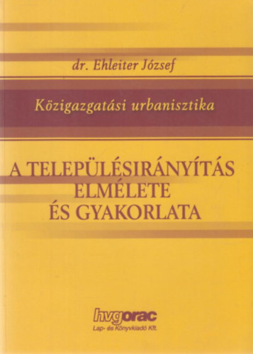 dr. Ehleiter Jzsef - A teleplsirnyts elmlete s gyakorlata (Kzigazgatsi urbanisztika)