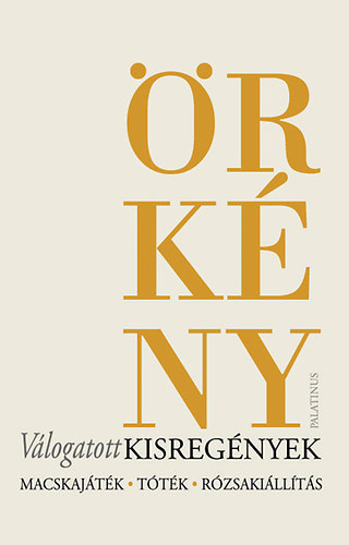 �rk�ny Istv�n - V�logatott kisreg�nyek - Macskaj�t�k, T�t�k, R�zsaki�ll�t�s