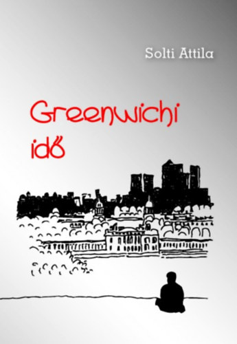 Solti Attila - Greenwichi id�