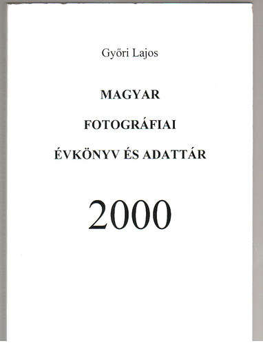 Gyri Lajos - Magyar fotogrfiai vknyv s adattr 2000
