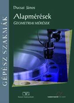 Ducsai Jnos - Alapmrsek. Geometriai mrsek
