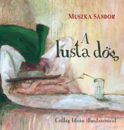 Muszka Sndor - A lusta dg