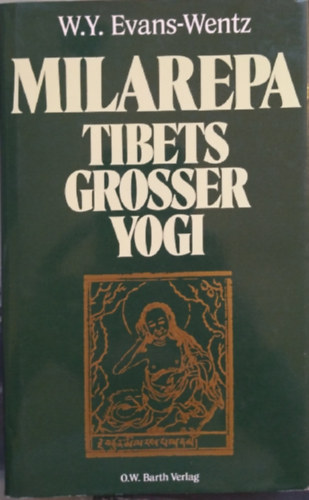W. Y. Evans-Wentz - Milarepa Tibet's Great Yogi