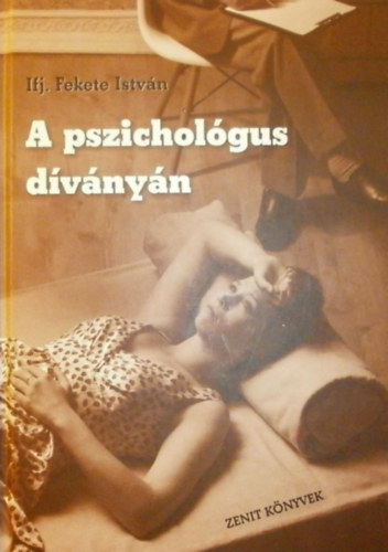 Ifj. Fekete Istv�n - A pszichol�gus d�v�ny�n