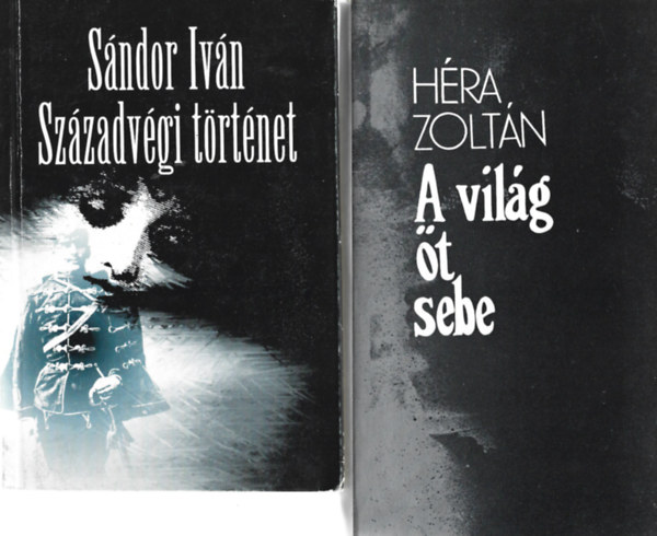 2 db k�nyv, S�ndor Iv�n: Sz�zadv�gi t�rt�net, H�ra Zolt�n: A vil�g �t sebe