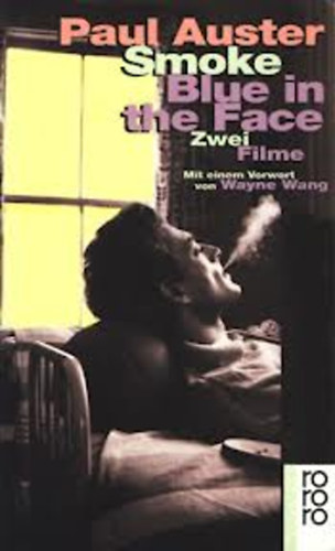 Paul Auster - Smoke - Blue in the face (zwei filme mit einem Vorvort von Wayne Wang)