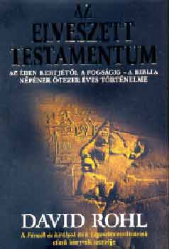 David Rohl - Az elveszett testamentum