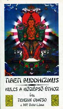 Tenzin Gyatso a XIV. Dalai Lma - Tibeti buddhizmus - Kulcs a kzps thoz