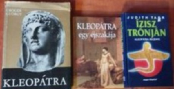 Ürögdi György Judith Tarr - 3db Kleopátra könyv:Kleopátra egy éjszakája,Kleopátra,Ízisz trónján