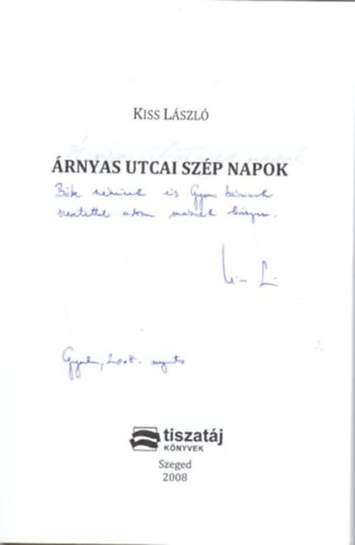 Kiss L�szl� - �rnyas utcai sz�p napok - dedik�lt