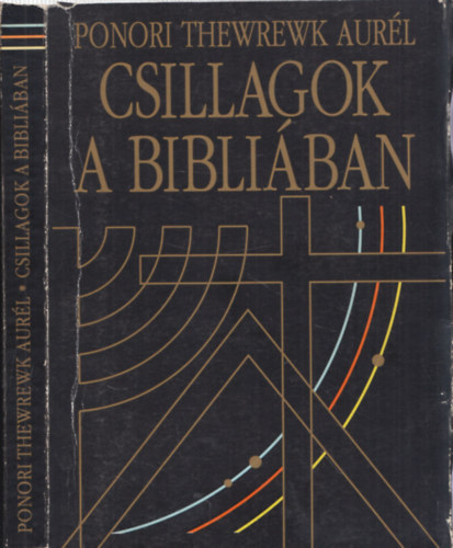 Ponori Thewrewk Aurl - Csillagok a Bibliban - A Biblia a csillagszat fnyben