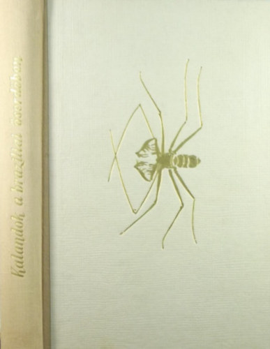 Molnár Gábor - Kalandok a braziliai őserdőben