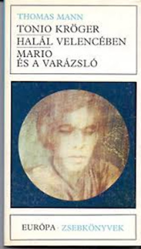 Eur�pa Zsebk�nyvek 5db: Tonio Kr�ger-Hal�l Velenc�ben-Mario �s a var�zsl�,Homo faber, Visszat�r�s,Teljes�lt k�v�ns�gok v�s�ra, T�nc�r�k id�sebbeknek �s halad�knak