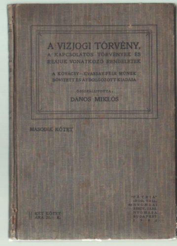 Dnos Mikls - A vizjogi trvny, a kapcsolatos trvnyek s rejuk vonatkoz rendeletek II. ktet (1905)
