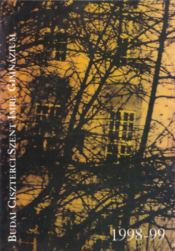 Szentgyrgyi Kristf (szerk.) - A Budai Ciszterci Szent Imre Gimnzium vknyve 1998-99